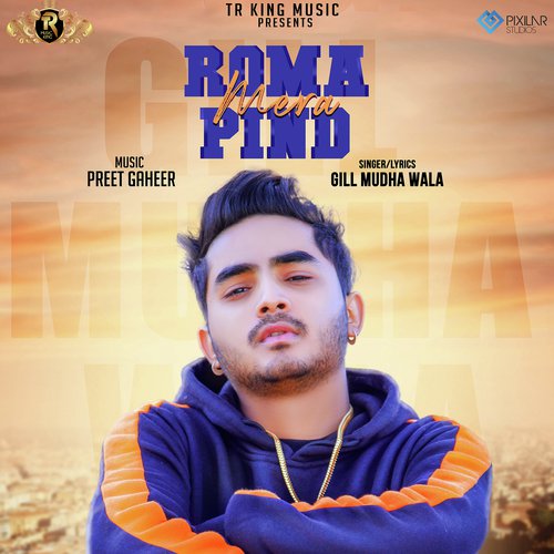 Roma Mera Pind - Gill Mudha Wala