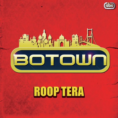 Roop Tera - Botown