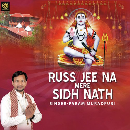 Russ Jee Naa Mere Sidh Nath - Param Muradpuri