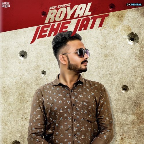 Royal Jehe Jatt - Abhi Sharma