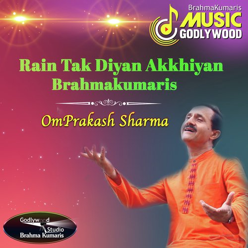 Rain Tak Diyan Akkhiyan Brahmakumaris - Omprakash Sharma