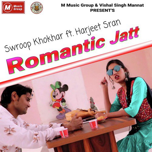 Romantic Jatt - Swroop Khokhar, Harjeet Sran
