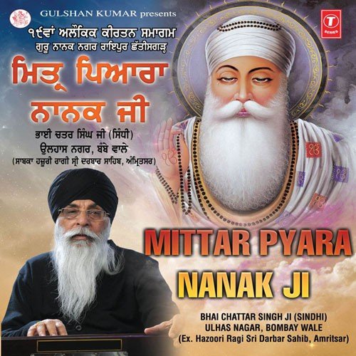 Mittar Pyara Nanak Ji - a titleSongs performed by Bhai Chattar Singh Ji Sindhi-Ulahas Nagar Bombay Wale class hrefhttpswww.j