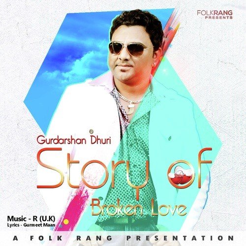 Story of Broken Love - Gurdarshan Dhuri
