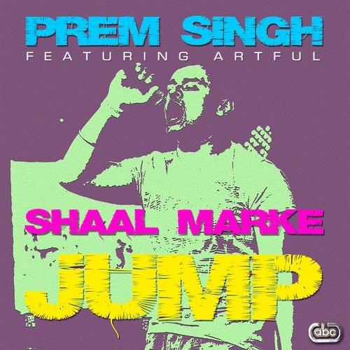 Shaal Marke (Jump) - Prem Singh