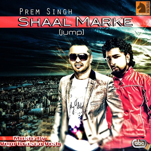 Shaal Marke (Jump) - Prem Singh