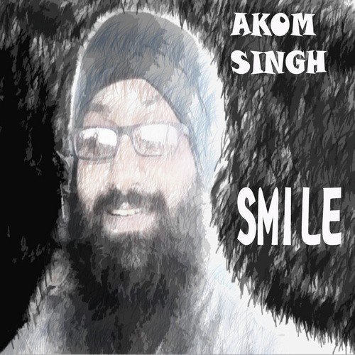 Smile - Akom Singh