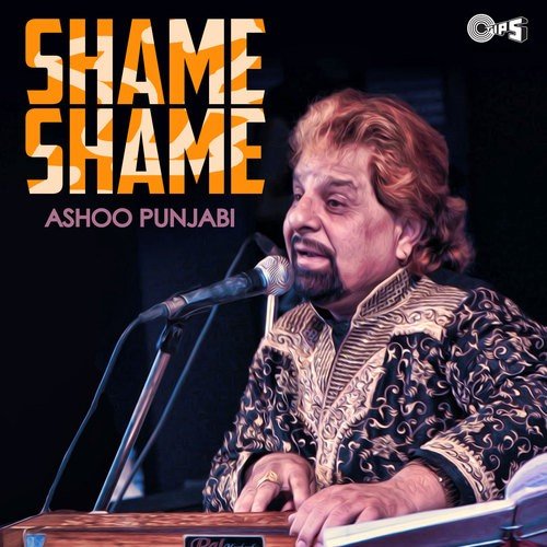 Shame Shame - Ashoo Punjabi