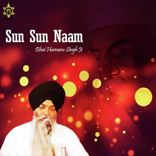 Sun Sun Naam - Bhai Harnam Singh Ji Sri Nagar Wale