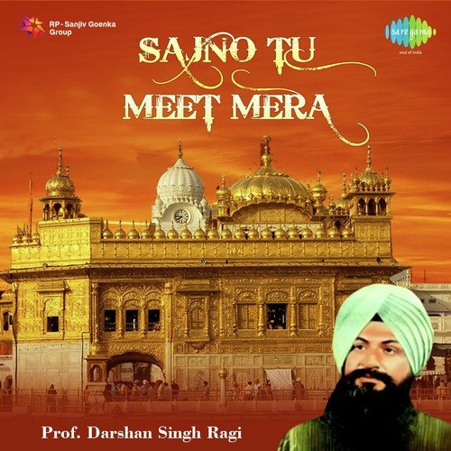 Sajna Tu Meet Mera - Prof. Darshan Singh Ji Khalsa