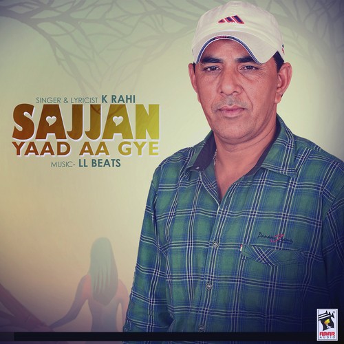 Sajjan Yaad Aa Gye - K. Rahi