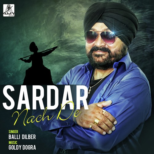 Sardar Nach De - Balli Dilber
