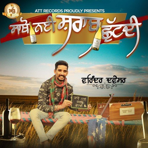 Saathon Nai Sharaab Chutdi - Varinder Davesar