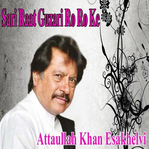 Eho Gai Naseebaan - Attaullah Khan Esakhelvi