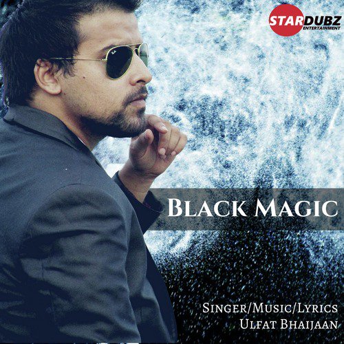Black Magic - Ulfat Bhaijaan