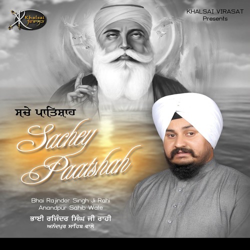 Sacha Soye - a titleSongs performed by Bhai Rajinder Singh Ji Rahi Anandpur Sahib Wale class hrefhttpswww.jiosaav