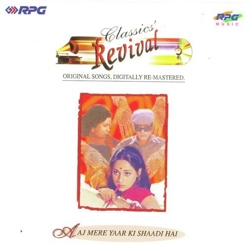Aaj Mere Yaar Ki Shaadi Hai (Revival) - Various Artists