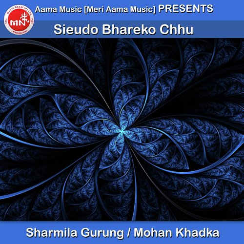 Sieudo Bhareko Chhu - Sharmila Gurung, Mohan Khadka