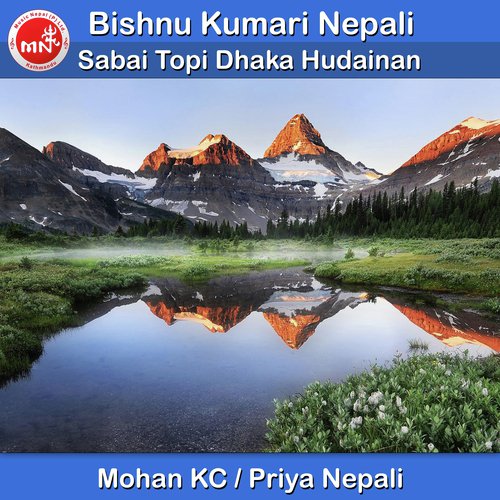 Sabai Topi Dhaka Hudainan - Mohna KC, Priya Nepali