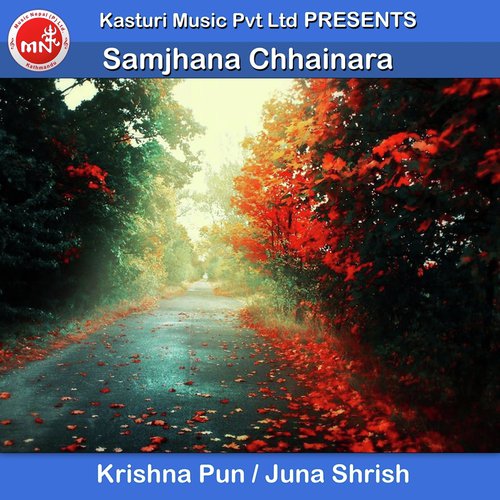 Samjhana Chhainara - Krishna Pun, Juna Shrish