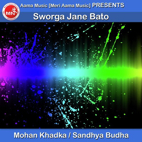 Sworga Jane Bato - Mohan Khadka, Sandhya Budha