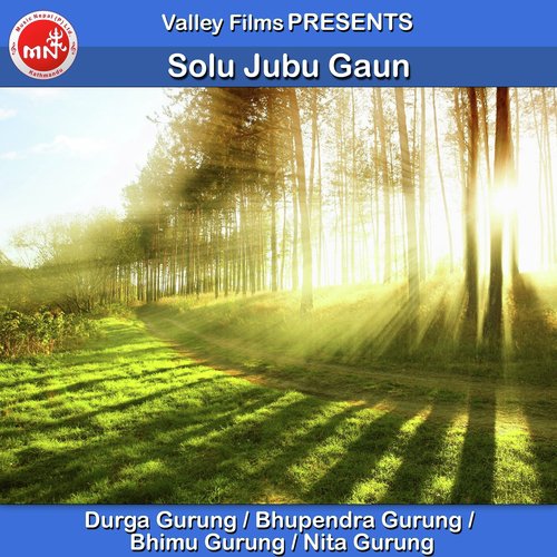 Solu Jubu Gaun - Durga Gurung, Bhupendra Gurung, Bhimu Gurung amp Nita Gurung