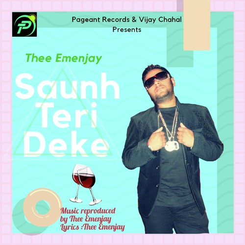 Saunh Teri Deke - Thee Emenjay