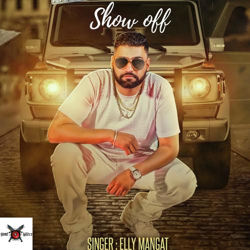 Show Off - Elly Mangat