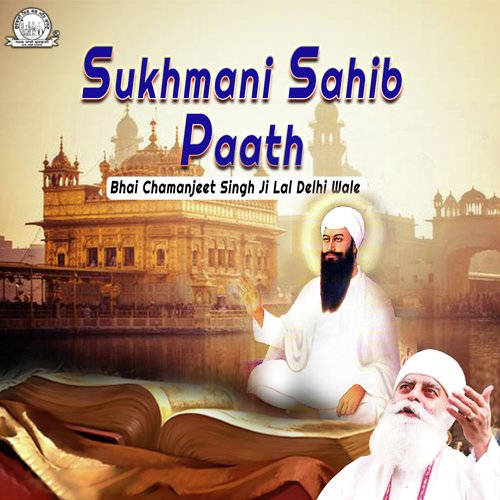Sukhmani Sahib Paath - Bhai Chamanjit Singh Ji Lal (Delhi Wale)