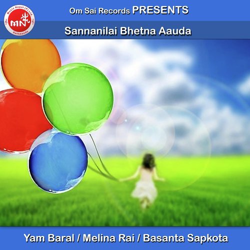 Sannanilai Bhetna Aauda - Yam Baral, Melina Rai amp Basanta Sapkota