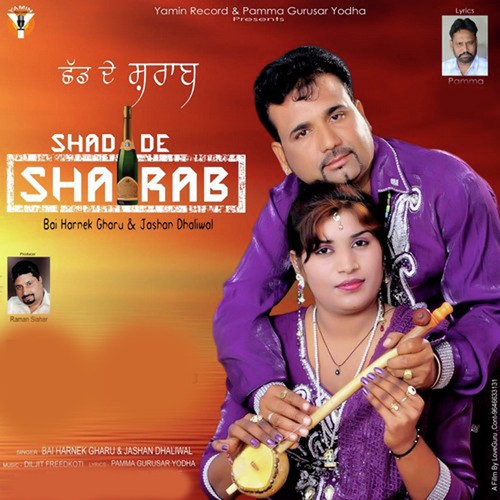 Shad De Sharab - Bai Harnek Gharu, Jashan Dhaliwal