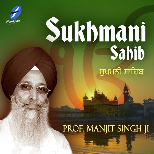 Sukhmani Sahib - Prof. Manjit Singh Ji