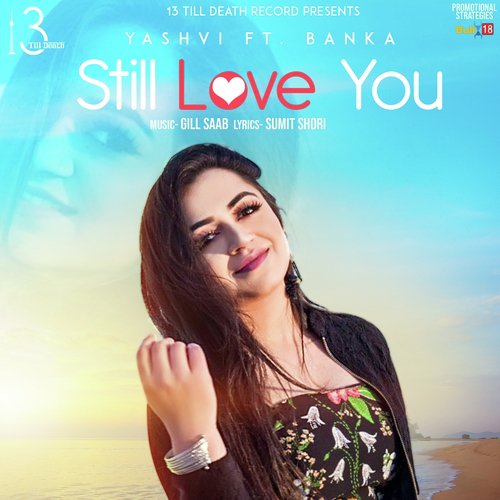 Still Love You - Yashvi, Banka