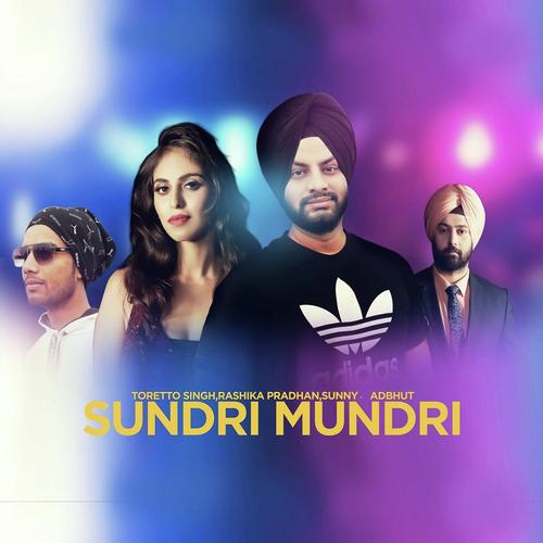 Sundri Mundri - Sundri Mundri, Adbhut, Adbhut, Toretto Singh, Rashika Pradhan, Sunny