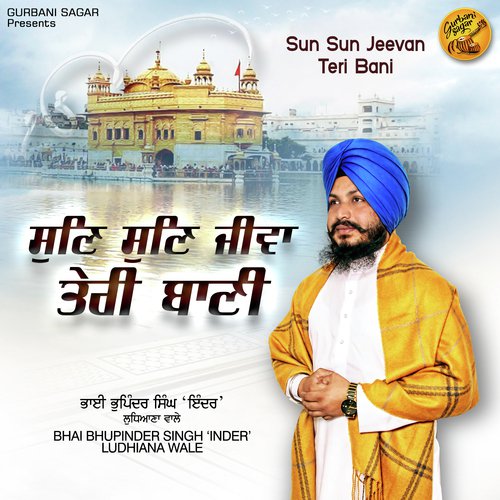 Sun Sun Jeevan Teri Bani - Bhai Bhupinder Singh Ji Inder Ludhiana Wale