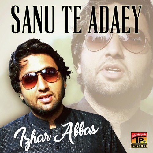 Sanu Te Adaey - Izhar Abbas