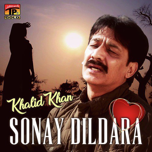 Sonay Dildara - Khalid Khan