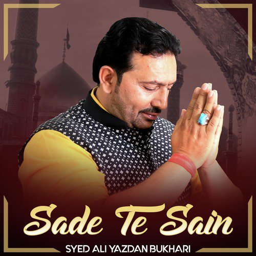 Sade Te Sain - Syed Ali Yazdan Bukhari