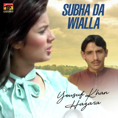 Subha Da Wialla - Yousuf Khan Hazara
