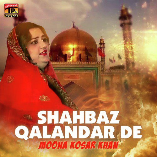 Shahbaz Qalandar De - Moona Kosar Khan