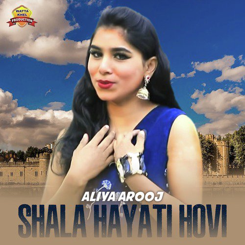 Shala Hayati Hovi - Aliya Arooj
