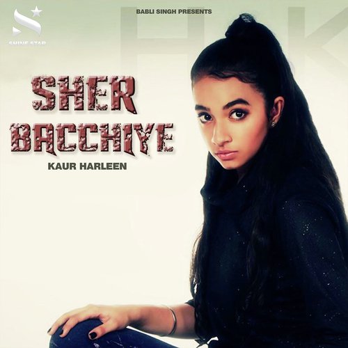 Sher Bacchiye - Kaur Harleen