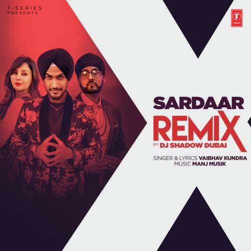 Sardaar Remix(Remix By Dj Shadow Dubai) - Vaibhav Kundra, Manj Musik