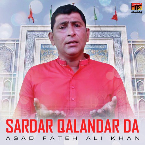 Sardar Qalandar Da - Asad Fateh Ali Khan