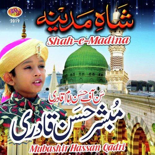 Shah-E-Madina - Mubashir Hassan Qadri