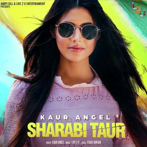 Sharabi Taur - Kaur Angel, Sharabi Taur