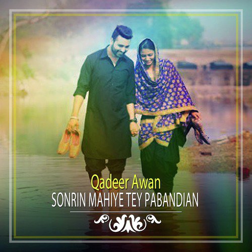 Sonrin Mahiye Tey Pabandian - Qadeer Awan