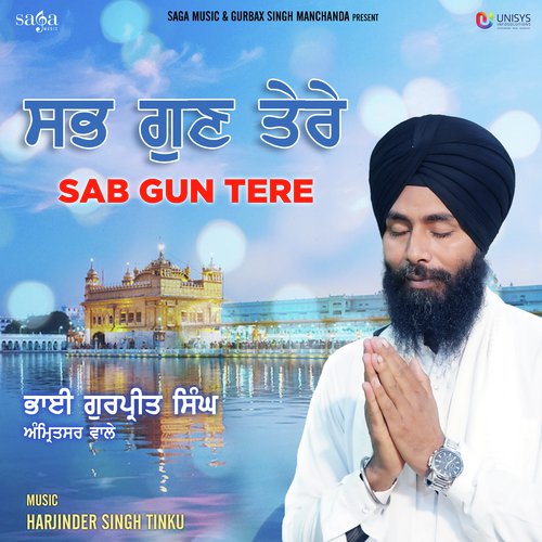 Sab Gun Tere - Bhai Gurpreet Singh Amritsar Wale