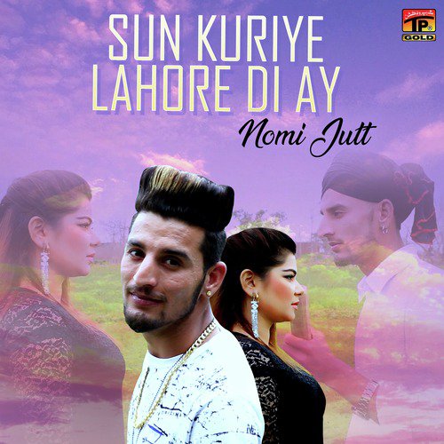 Sun Kuriye Lahore Di Ay - Nomi Jutt