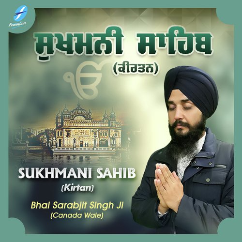 Sukhmani Sahib (Kirtan) - Bhai Sarabjit Singh Ji (Canada Wale)